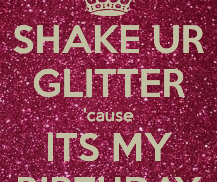 IT’S MY BIRTHDAY!!!!!