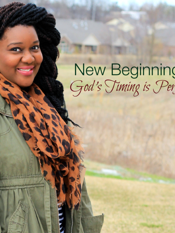 New Beginnings: God’s Timing Is Perfect!